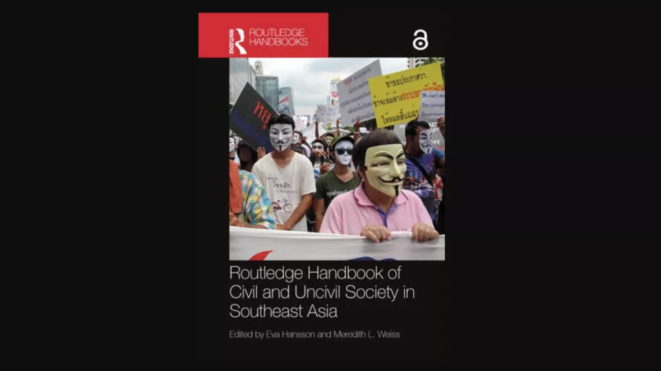 Book cover for Routledge Handbook of Civil and Uncivil Society in Southeast Asia.  